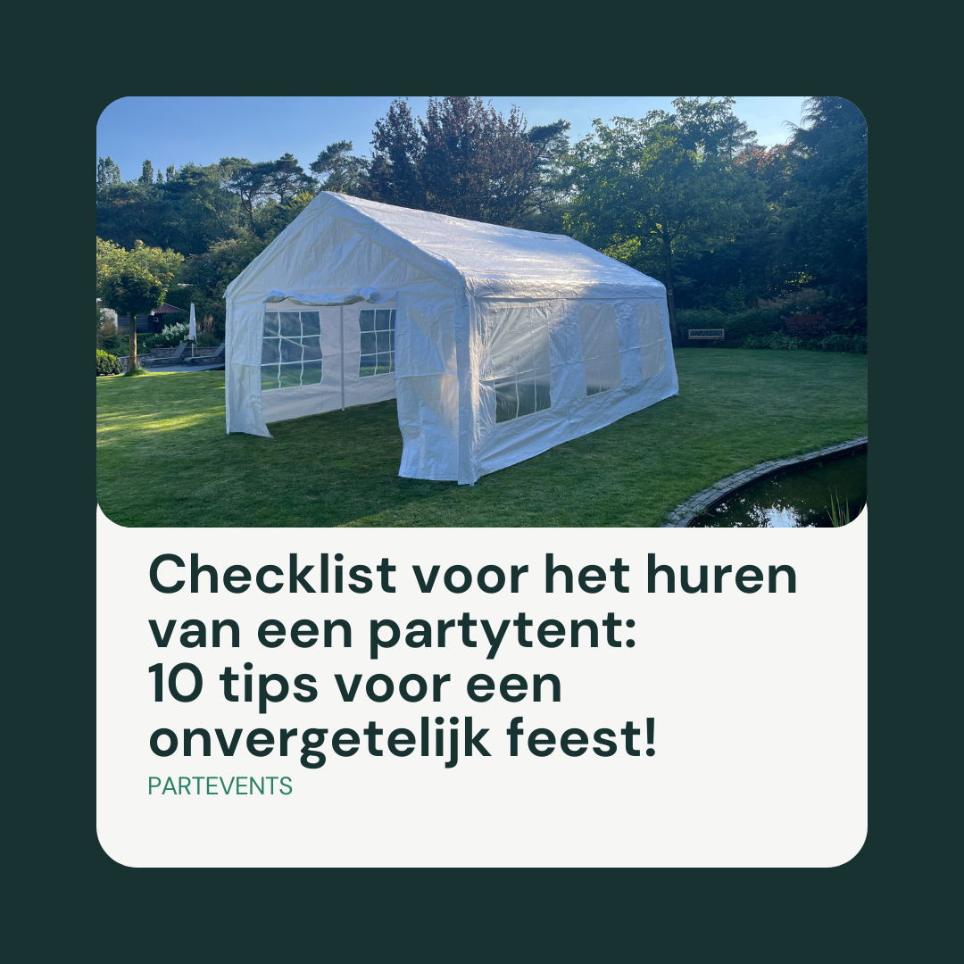 Tips van PartEvents voor het huren van een partytent