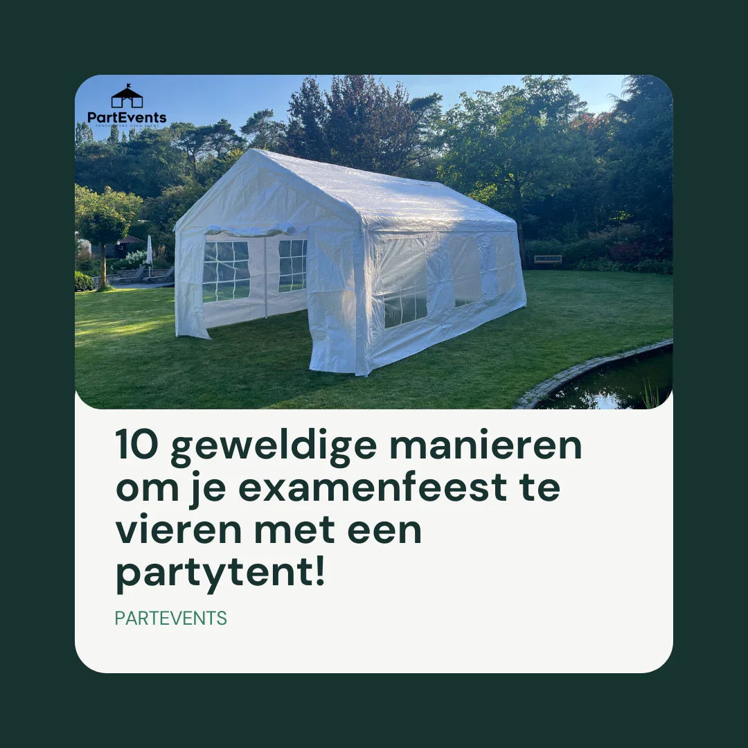 10 Geweldige manieren om je examenfeest te vieren met een partytent!